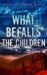 Книга What Befalls the Children: Book 4 in the Troop of Shadows Series