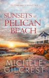 Книга Sunsets At Pelican Beach (Pelican Beach Book 2)
