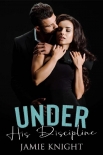 Книга Under His Discipline (Love Under Lockdown Book 18)