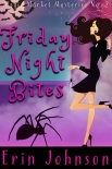 Книга Friday Night Bites: A Cozy Witch Mystery (Magic Market Mysteries Book 2)