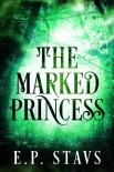Книга The Marked Princess: A New Adult Fantasy Romance (The Shendri Series Book 1)