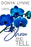 Книга Show and Tell: A Forbidden Flowers Story