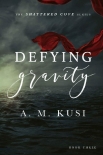 Книга Defying Gravity: Shattered Cove Series Book 3