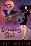 Книга Breaking Bat: A Cozy Witch Mystery (Magic Market Mysteries Book 6)