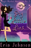 Книга Pig Little Lies (Magic Market Mysteries Book 5)
