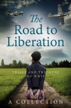Книга The Road to Liberation: Trials and Triumphs of WWII