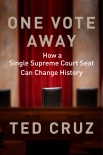 Книга One Vote Away: How a Single Supreme Court Seat Can Change History