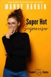 Книга Super Hot Supervisor: A Steamy Workplace Romantic Comedy (Tender Tarts Book 1)