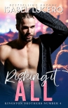Книга Risking it All: An M/M, rockstar, second chance romance (Kingston Brothers Book 4)