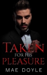 Книга Taken for His Pleasure: A Dark Mafia Romance (The Torenti Family Book 1)