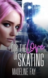 Книга For the Love of Skating