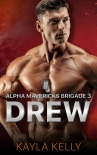Книга Drew (Alpha Mavericks Brigade Book 3)