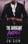 Книга The Arrogant Artist : A Billionaire Boss Romance (International Bad Boys Set Book 2)