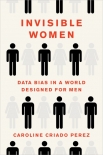 Книга Invisible Women: Exposing Data Bias in a World Designed for Men