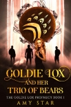 Книга Goldie Lox And Her Trio Of Bears (Goldie Lox Prophecy Book 1)