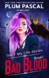 Книга Bad Blood: An Academy Romance Series (Reverse Harem) (The F My Life Series Book 1)