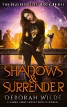 Книга Shadows & Surrender: A Snarky Urban Fantasy Detective Series (The Jezebel Files Book 3)