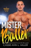 Книга Mister Baller: A Small Town Enemies-to-Lovers Sports Romance (Bad Boys in Love Book 2)
