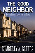 Читать онлайн книгу The Good Neighbor автор Bettes Kimberley A. Книга The Good Neighbor