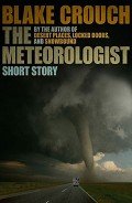 Читать онлайн книгу The Meteorologist автор Crouch Blake Книга The Meteorologist