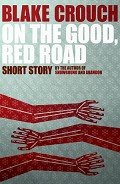 Читать онлайн книгу On the Good, Red Road автор Crouch Blake Книга On the Good, Red Road