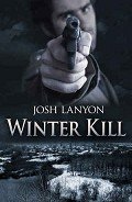 Читать онлайн книгу Winter Kill автор lanyon Josh Книга Winter Kill