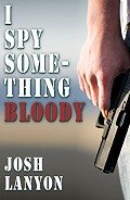 Читать онлайн книгу I Spy Something Bloody автор lanyon Josh Книга I Spy Something Bloody