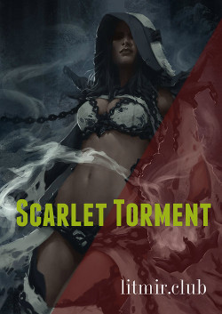 Читать онлайн книгу Scarlet Torment (СИ) автор Книга Scarlet Torment (СИ)