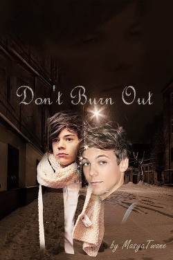 Читать онлайн книгу Don't burn out (СИ) автор Книга Don't burn out (СИ)