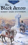 Читать онлайн книгу The Black Arrow автор Stevenson Robert Louis Книга The Black Arrow